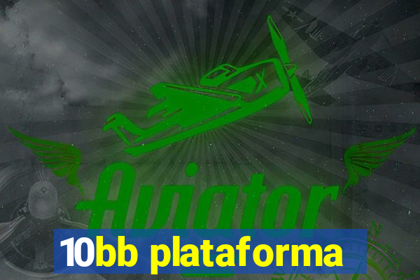 10bb plataforma